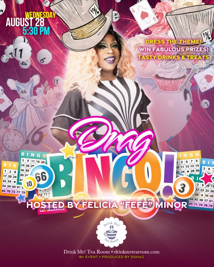Flyer with Drag Bingo hosted by Felicia "Fefe" Minor on Wednesday, August 28, 2024 at Drink Me Tea Room.